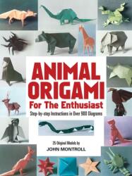 Animal Origami for the Enthusiast - John Montroll (ISBN: 9780486247922)