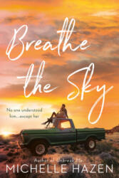 Breathe The Sky - Hazen, Michelle (ISBN: 9781984803313)