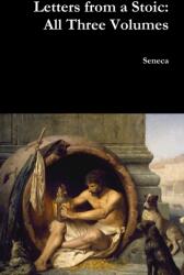 Letters from a Stoic: All Three Volumes (ISBN: 9781387054237)