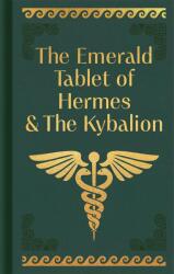 The Emerald Tablet of Hermes & The Kybalion (ISBN: 9781398834170)