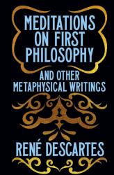 Meditations on First Philosophy and Other Metaphysical Writings (ISBN: 9781398840379)