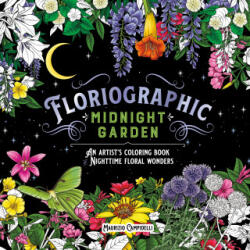 Floriographic: Midnight Garden - CAMPIDELLI MAURIZIO (ISBN: 9781250346919)