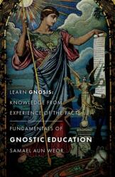 Elemente fundamentale ale educației gnostice - Ediție nouă (ISBN: 9781943358151)