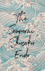 Samurai - Endo Shusaku, Van C. Gessel (ISBN: 9780811227902)