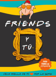Friends y tú - Unagi Books (ISBN: 9788413265551)