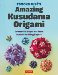 Tomoko Fuse's Kusudama Origami - TUTTLE (ISBN: 9784805319918)