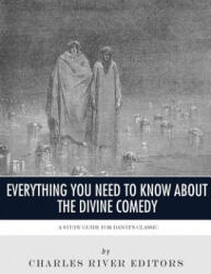 Everything You Need to Know About the Divine Comedy: A Study Guide for Dante's Classic - Charles River Editors (ISBN: 9781542764254)