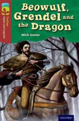 Oxford Reading Tree TreeTops Myths and Legends: Level 15: Beowulf, Grendel And The Dragon (ISBN: 9780198446347)