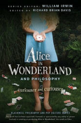 Alice in Wonderland and Philosophy - Curiouser and Curiouser - William Irwin (ISBN: 9780470558362)