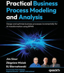 Practical Business Process Modeling and Analysis - Zbigniew Misiak, Bj Biernatowski (ISBN: 9781805126744)