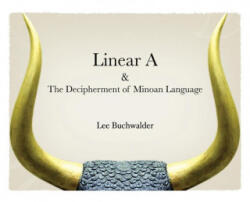 Linear A & The Decipherment of Minoan Language - Lee Buchwalder (ISBN: 9781735187402)