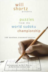 Will Shortz Presents Puzzles from the World Sudoku Championship: 100 Wordless Crossword Puzzles - Will Shortz, Nick Baxter (ISBN: 9780312376352)