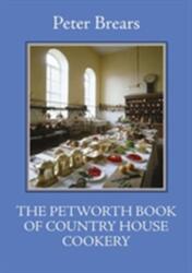 The Petworth Book of Country House Cooking (ISBN: 9781909248434)