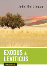 Exodus and Leviticus for Everyone - John Goldingay (ISBN: 9780664233761)