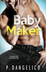 Baby Maker - P Dangelico (ISBN: 9781985883574)