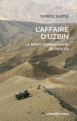L'affaire d'Uzbin - La mort combattante en procès - Yannick Barthe (2026)