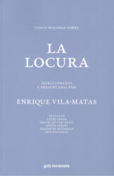 CINCO MIRADAS SOBRE LA LOCURA - ENRIQUE VILA-MATAS (2024)