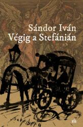 Végig a Stefánián (ISBN: 9789631446685)