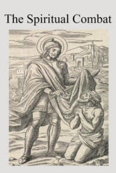 The Spiritual Combat - Dom Lorenzo Scupoli, Brother Hermenegild (ISBN: 9781542770286)