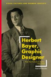Herbert Bayer, Graphic Designer (ISBN: 9781350229716)