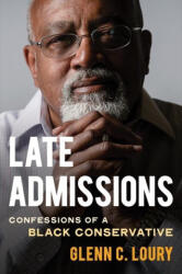 Late Admissions: Confessions of a Black Conservative - Loury, Glenn C. (ISBN: 9780393881349)