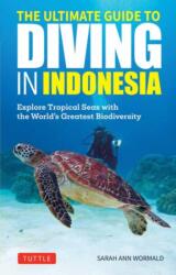 Ultimate Guide to Diving in Indonesia - WORMALD SARAH ANN (ISBN: 9780804859042)