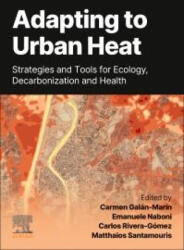 Adapting to Urban Heat - Carmen Galán Marín, Carlos Rivera Gómez, Emanuele Naboni (ISBN: 9780443289774)