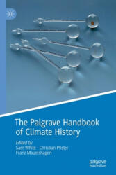 Palgrave Handbook of Climate History - Sam White, Christian Pfister, Franz Mauelshagen (ISBN: 9781349958979)