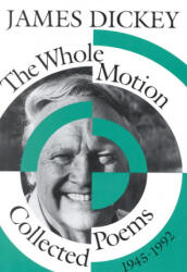 Whole Motion - James Dickey (ISBN: 9780819512185)