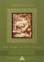 The Light In The Forest - Conrad Richter, Warren Chappell (ISBN: 9781400044269)