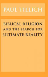 Biblical Religion and the Search for Ultimate Reality - Paul Tillich (ISBN: 9780226803418)