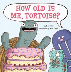 How Old Is Mr. Tortoise? - Ruth Chan (ISBN: 9781419746703)