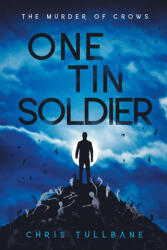 One Tin Soldier - Chris Tullbane (ISBN: 9781955081054)