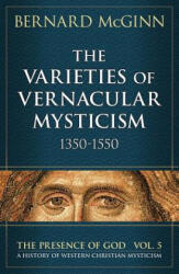 Varieties of Vernacular Mysticism - Bernard McGinn (ISBN: 9780824543921)