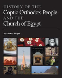 History of the Coptic Orthodox People and the Church of Egypt - ROBERT MORGAN (ISBN: 9781460280270)