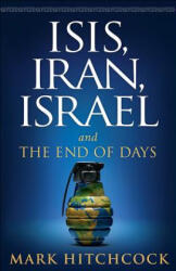 ISIS, Iran, Israel - Mark Hitchcock (ISBN: 9780736968713)