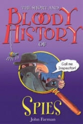 Short And Bloody History Of Spies - John Farman (ISBN: 9781849418317)