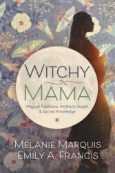 Witchy Mama - Melanie Marquis (ISBN: 9780738748306)