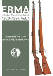 Erma: Erfurter Maschinenfabrik, 1920-1997, Vol. 1 - Holger Schlemeier (2024)