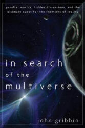 In Search of the Multiverse - John Gribbin (ISBN: 9780470613528)