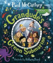 Grandude's Green Submarine (ISBN: 9780241472958)
