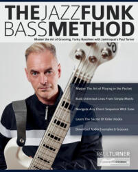 The Jazz Funk Bass Method - Tim Pettingale, Joseph Alexander (ISBN: 9781789334418)