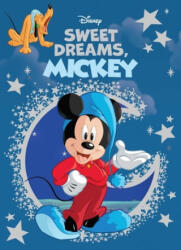 Disney Sweet Dreams, Mickey - Nancy Parent, Ciro Cangialosi, Donald Soffritti (ISBN: 9780794444822)
