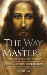 Way of Mastery, Pathway of Enlightenment - Jeshua Ben Joseph (ISBN: 9781941489499)
