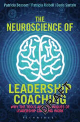 Neuroscience of Leadership Coaching - Patricia Bossons, Patricia Riddell, Denis Sartain (ISBN: 9781472911124)