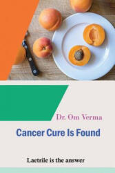Cancer Cure Is Found - Om Verma (ISBN: 9781797710204)