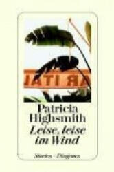 Leise, leise im Wind - Patricia Highsmith, Werner Richter (ISBN: 9783257064254)
