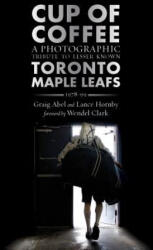 Cup of Coffee - Graig Abel, Lance Hornby, Wendel Clark (ISBN: 9781770412729)