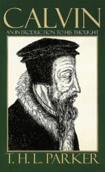 T. H. L. Parker - Calvin - T. H. L. Parker (ISBN: 9780664256029)