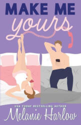 Make Me Yours - Melanie Harlow (2023)